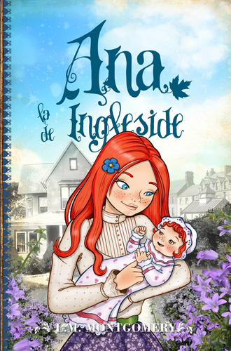 Ana, la de Ingleside, de Montgomery, Lucy Maud. Serie Anne con E, vol. 6. Editorial TOROMITICO, tapa blanda en español, 2021