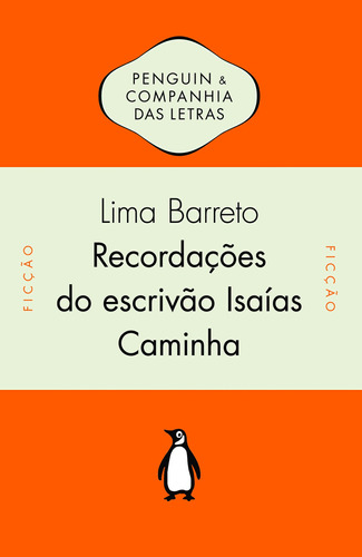 Recordações do Escrivão Isaías Caminha, de Barreto, Lima. Editora Schwarcz SA, capa mole em português, 2010