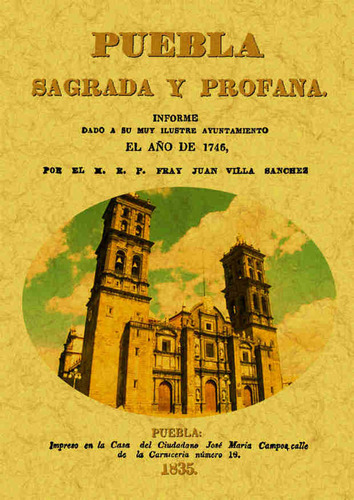Libro Puebla Sagrada Y Profana, Informe Dado Por Su Muy I...