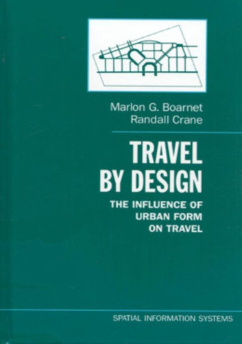 Travel By Design - The Influence On Urban Form On Travel: Travel By Design - The Influence On Urban Form On Travel, De Marlon G. Boarnet. Editora Oxford (usa), Capa Mole Em Inglês