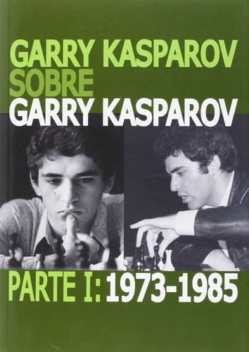 Garry Kasparov Sobre Garry Kasparov Vol Ii - Kasparov,garry
