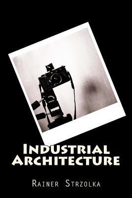 Libro Industrial Architecture - Rainer Strzolka