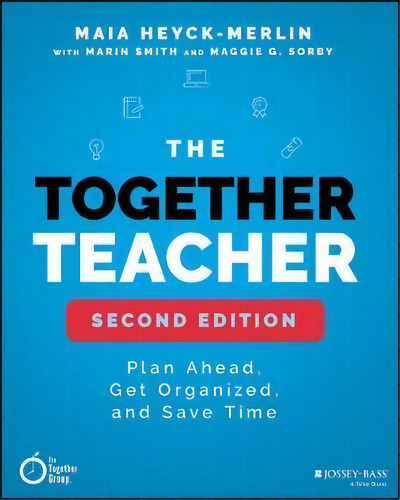 The Together Teacher: Plan Ahead, Get Organized, And Save Time! : Plan Ahead, Get Organized, And ..., De Maia Heyck-merlin. Editorial John Wiley & Sons Inc, Tapa Blanda En Inglés