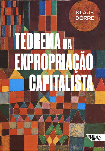 Teorema da expropriação capitalista, de Dörre, Klaus. Série Mundo do Trabalho Editora Jinkings editores associados LTDA-EPP, capa mole em português, 2022