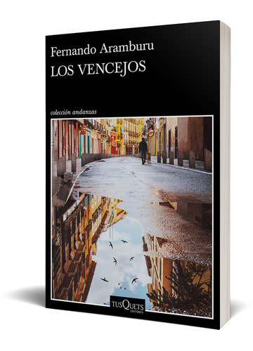 Los vencejos, de Aramburu, Fernando. Andanzas Editorial Tusquets México, tapa blanda en español, 2021
