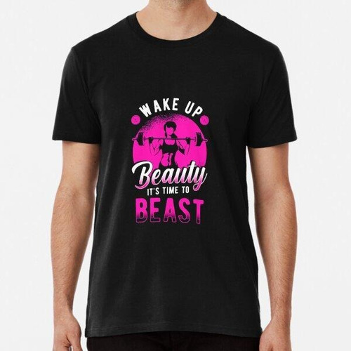 Remera Wake Up Beauty Its Time To Beast Gym Algodon Premium