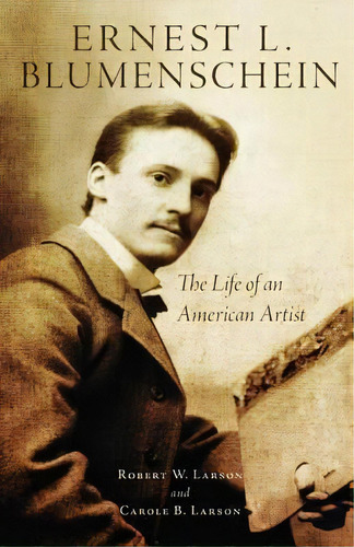 Ernest L. Blumenschein, De Robert W Larson. Editorial University Oklahoma Press, Tapa Dura En Inglés