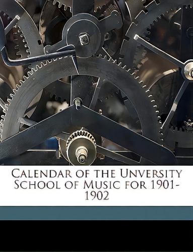 Calendar Of The Unversity School Of Music For 1901-1902, De Anonymous. Editorial Nabu Pr, Tapa Blanda En Inglés