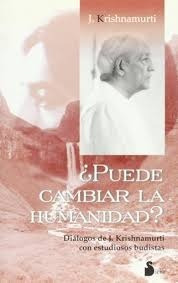 Puede Cambiar La Humanidad? Dialogos De Krishnamurti  