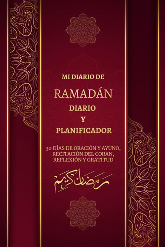 Mi Diario De Ramadán: 30 Días De Oración Y Ayuno, Reci 71lhg