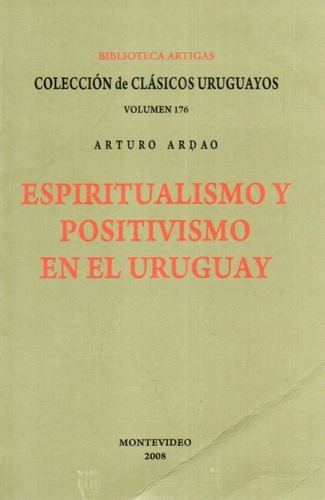 Espiritualismo Y Positivismo En El Uruguay Arturo Ardao 