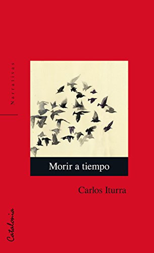 Morir A Tiempo, De Iturra, Carlos. Editorial Catalonia En Español