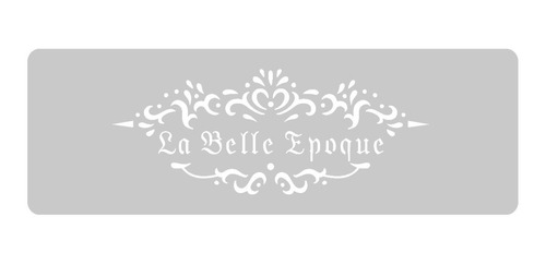 Stencil Eq Arte Grande 13.5 X 30 - La Belle Epoque (90)