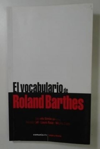 El Vocabulario De Roland Barthes - Simon, de Simon, Gabriela. Editorial Comunicarte, tapa blanda en español, 2000