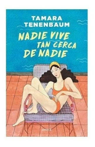 Nadie Vive Tan Cerca De Nadie - Tamara Tenenbaum