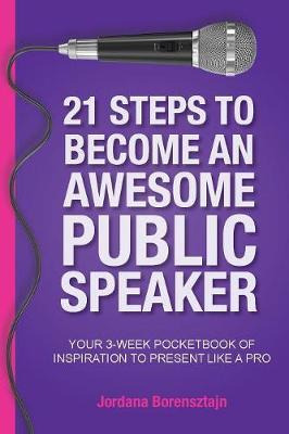 Libro 21 Steps To Become An Awesome Public Speaker : Your...