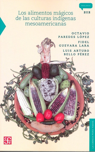 Los Alimentos Magicos De Las Culturas Indigenas Mesoamerican