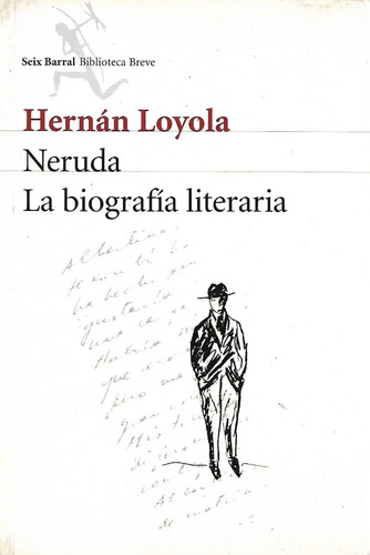 Libro Neruda Hernán  Loyola La Biografía Literaria