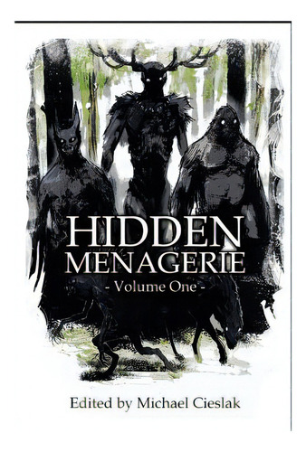 Hidden Menagerie Vol 1, De Cieslak, Michael. Editorial Lightning Source Inc, Tapa Blanda En Inglés