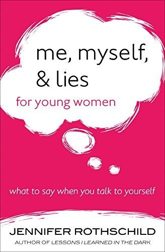 Book : Me, Myself, And Lies For Young Women What To Say Whe