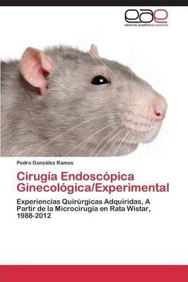 Cirugia Endoscopica Ginecologica/experimental - Gonzalez ...