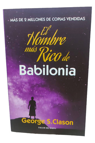 El Hombre Mas Rico De Babilonia, De George S. Clason. Editorial Taller Del Exito, Tapa Blanda, Edición 1era En Español