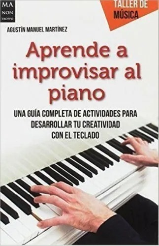 Libro Aprende A Improvisar Piano Taller Musica Ma Non Tropo