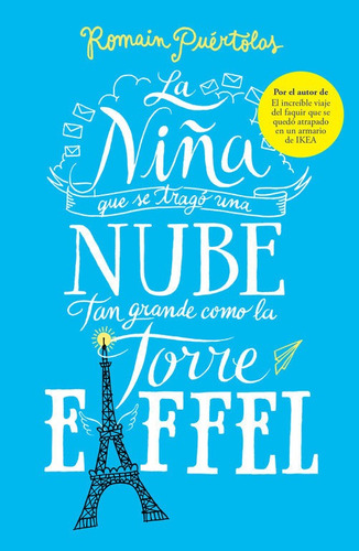 La niÃÂ±a que se tragÃÂ³ una nube tan grande como la torre Eiffel, de Puertolas, Romain. Editorial Grijalbo, tapa blanda en español