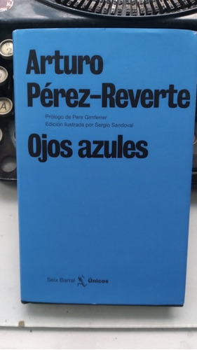 Ojos Azules / Arturo Pérez-reverte/tapa Dura - Ed. Ilustrada