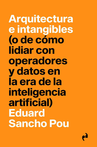 Libro Arquitectura E Intangibles - Sancho Pou, Eduard