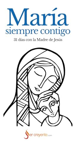 Libro : Maria, Siempre Contigo 31 Dias Con La Madre De Jesu