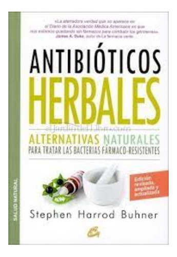 Antibioticos Herbales - S H Buhner - Gaia - Libro