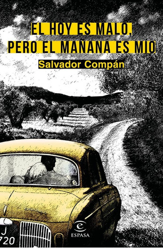 El Hoy Es Malo, Pero El Maãâ±ana Es Mãâo, De Compán, Salvador. Editorial Espasa, Tapa Blanda En Español
