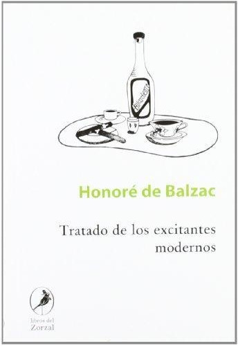 Tratado De Las Excitantes Modernos - De Balzac, Honore