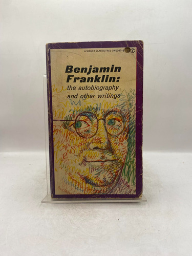 Benjamin Franklin: The Autobiography And Other Writings. L. 