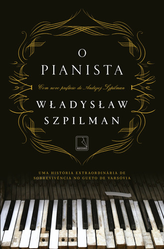 O pianista, de Wladyslaw Szpilman. Editora Record, capa mole, edição 6 em português, 2024