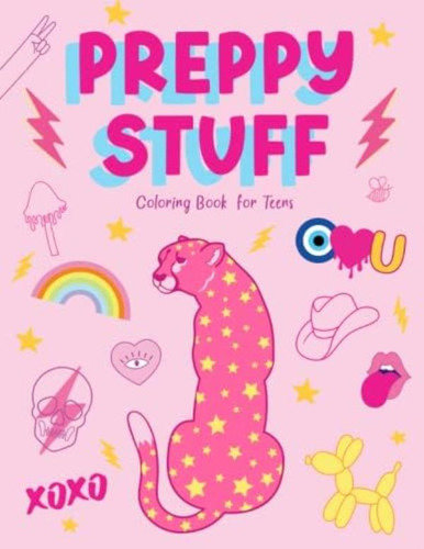 Libro: Preppy Stuff Coloring Book For Teens: Inspirational &