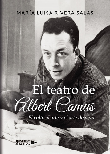 El Teatro De Albert Camus, De Rivera Salas , María Luisa.., Vol. 1.0. Editorial Universo De Letras, Tapa Blanda, Edición 1.0 En Español, 2018