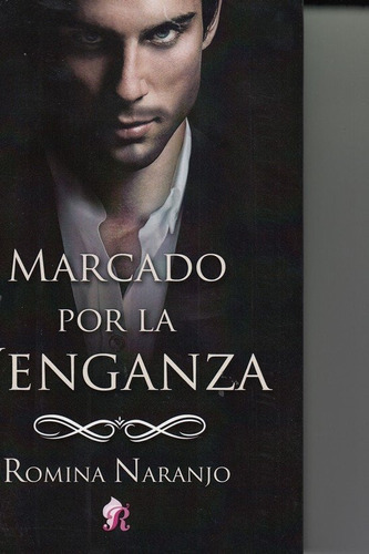 Marcado Por La Venganza, De Romina Naranjo. Editorial Romantic Ediciones Cb, Tapa Blanda En Español