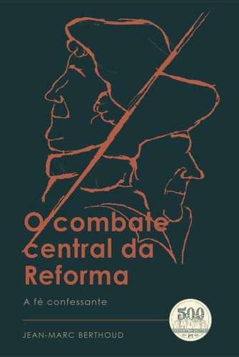 Combate Central Da Reforma, O, De Berthoud, Jean-marc. Editora Monergismo, Capa Mole Em Português