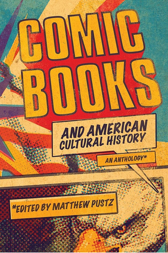 Libro: Los Cómics Y La Historia Cultural Estadounidense: Un