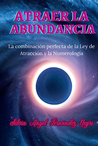 Atraer La Abundancia: La Combinación Perfecta De La Ley De A