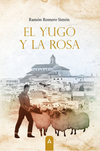 Libro El Yugo Y La Rosa - , Romero Simã³n, Ramã³n