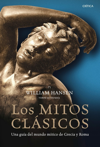 Los Mitos Clasicos, De William Hansen. Editorial Crítica, Tapa Dura En Español, 2011