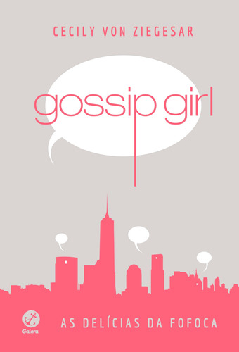 Gossip girl: As delícias da fofoca (Capa dura), de Ziegesar, Cecily Von. Série Galera 10 Anos Editora Record Ltda., capa dura em português, 2017