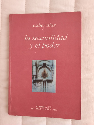 Libro La Sexualidad Y El Poder. Esther Diaz. Muy Buen Estado