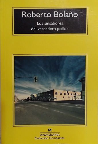 Los Sinsabores Del Verdadero Policía, De Roberto Bolaño., Vol. Único. Editorial Anagrama, Tapa Blanda, Edición Rústica En Español, 2011