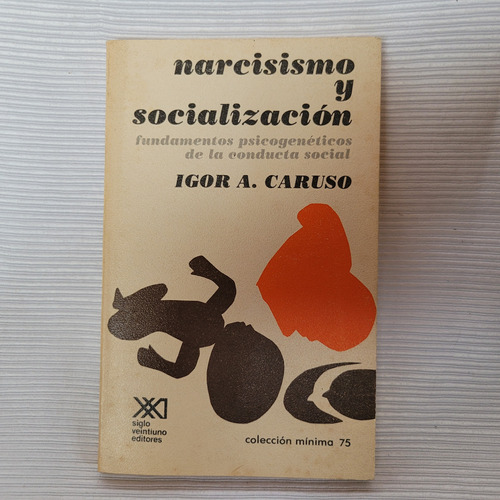 Narcisismo Y Socializacion Igor A Caruso S Xxi