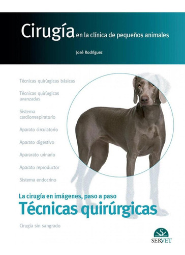 Libro: Cirugia En La Clinica Pequeños Animales. Rodriguez, J