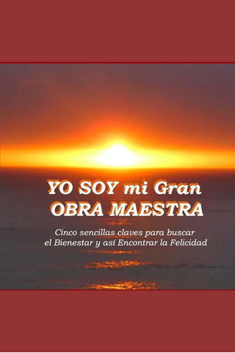 Libro Yo Soy Mi Gran Obra Maestra: Cuatro Sencillas C Aty